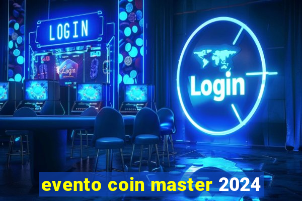 evento coin master 2024